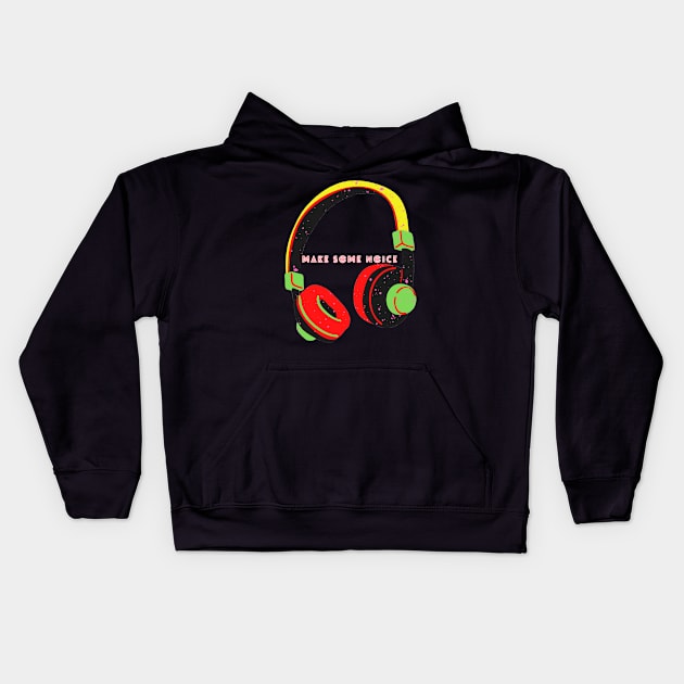 Make Some Some Noise - Headphone Kids Hoodie by Christamas Clothing